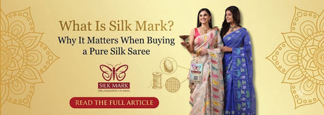 What Is Silk Mark? Why It Matters When Buying a Pure Silk Saree